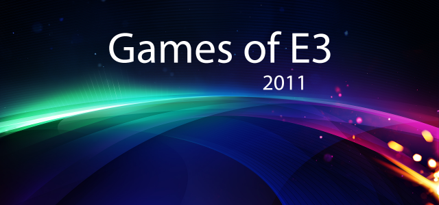 E3 2011 | Δείτε τα σημαντικότερα Video Games!