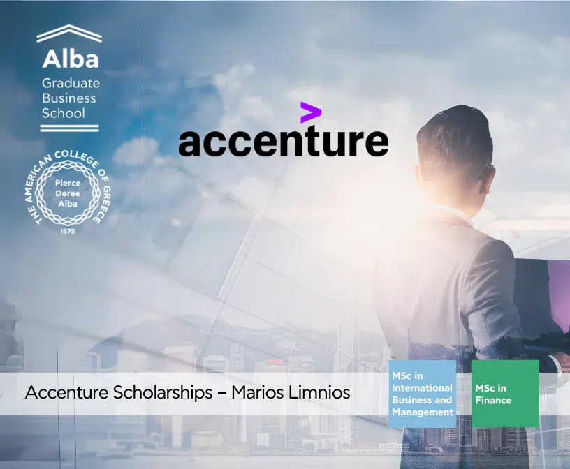 Alba Graduate Business School: 3 Υποτροφίες από τη συμβουλευτική εταιρεία Accenture για τα μεταπτυχιακά προγράμματα MSc in International Business and Management ή/και MSc in Finance